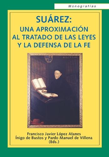 Suarez "Una Aproximacion al Tratado de las Leyes y la Defensa de la Fe"