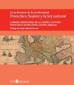 En la Frontera de la Modernidad "Francisco Suarez y la Ley Natural". Francisco Suarez y la Ley Natural