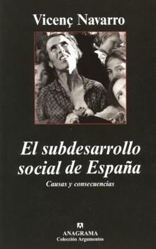 El Subdesarrollo Social de España "Causas y Consecuencias". Causas y Consecuencias