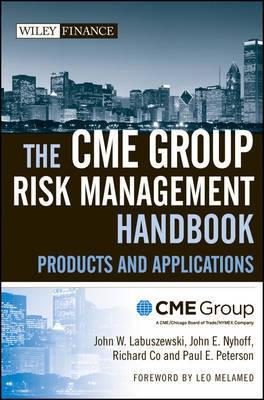 The Cme Group Risk Management Handbook "Products And Applications"