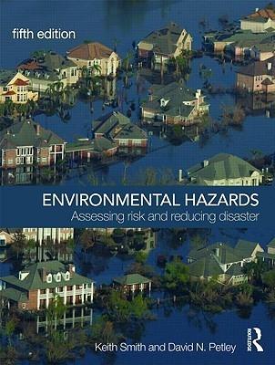Environmental Hazards "Assessing Risk And Reducing Disaster"