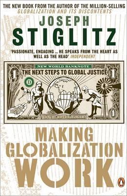 Making Globalization Work "The Next Steps To Global Justice"