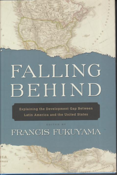 Falling Behind "Explaining The Development Gap Between Latin America And The Uni"