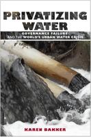 Privatizing Water "Governance Failure And The World'S Urban Water Crisis". Governance Failure And The World'S Urban Water Crisis