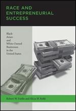 Race And Entrepreneurial Success "Black-, Asian-, And White-Owned Businesses In The United States"