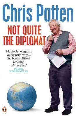 Not Quite The Diplomat "Home Truths About World Affairs"