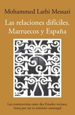 Las Relaciones Dificiles "Marruecos y España". Marruecos y España