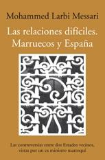 Las Relaciones Dificiles "Marruecos y España"