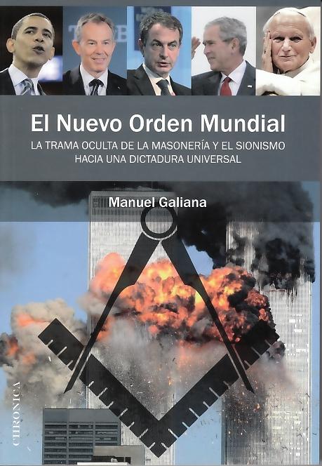 El Nuevo Orden Mundial "La Trama Oculta de la Masoneria y el Sionismo hacia una Dictadur". La Trama Oculta de la Masoneria y el Sionismo hacia una Dictadur El Nuevo Orden Mundial "La Trama Oculta de la Masoneria y el Sionismo hacia una Dictadur". La Trama Oculta de la Masoneria y el Sionismo hacia una Dictadur