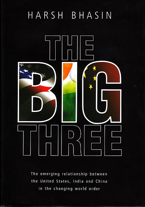The Big Three "The Emerging Relationship Between The United States, India And C"