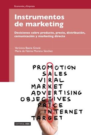 Instrumentos de Marketing "Decisiones sobre Producto, Precio, Distribucion, Comunicacion Y"