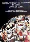 Empleo, Trabajo y Desigualdades en Salud "Una Vision Global". Una Vision Global