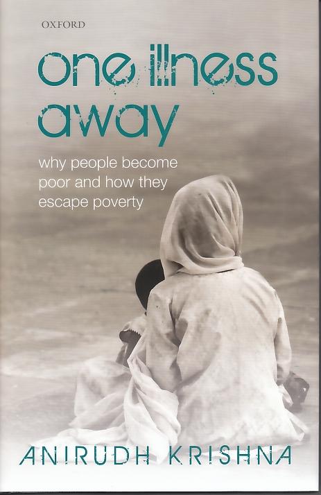 One Illness Away "Why People Become Poor And How They Escape Poverty". Why People Become Poor And How They Escape Poverty