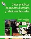 Casos Practicos de Recursos Humanos y de Relaciones Laborales