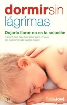 Dormir sin Lagrimas "Dejarle Llorar no Es la Solución"