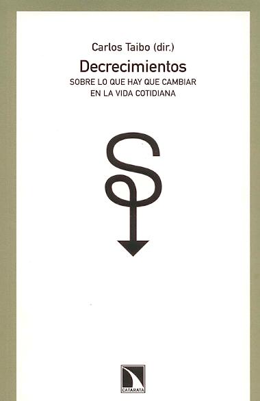 Decrecimientos "Sobre lo que Hay que Cambiar en la Vida Cotidiana"