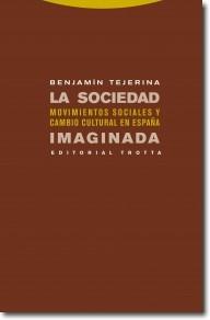 La Sociedad Imaginada "Movimientos Sociales y Cambio Cultural en España". Movimientos Sociales y Cambio Cultural en España