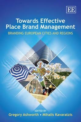 Towarsd Effective Place Brand Management "Branding European Cities And Regions". Branding European Cities And Regions