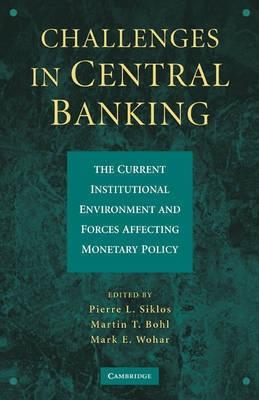 Challenges In Central Banking "The Current Institutional Environment And Forces Affecting Monet". The Current Institutional Environment And Forces Affecting Monet