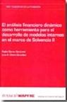 El Analisis Financiero Dinamico como Herramienta para el Desarrollo de Modelos Internos "Marco de Solvencia Ii". Marco de Solvencia Ii