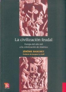 La Civilizacion Feudal "Europa del Año Mil a la Colonizacion de America". Europa del Año Mil a la Colonizacion de America