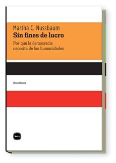 Sin Fines de Lucro "Por que la Democracia Necesita de las Humanidades". Por que la Democracia Necesita de las Humanidades