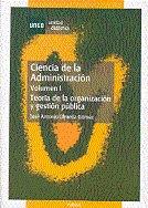 Ciencia de la Administracion Vol.I "Teoria de la Organizacion y Gestion Publica". Teoria de la Organizacion y Gestion Publica