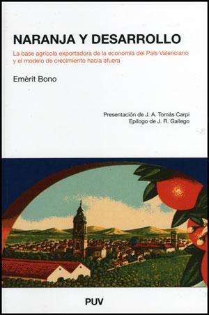 Naranja y Desarrollo "La Base Agrícola Exportadora de la Economía del País Valenciano"