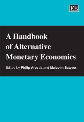 A Handbook Of Alternative Monetary Economics