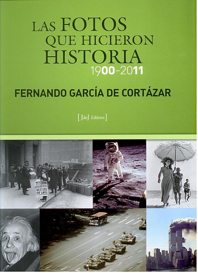 Las Fotos que Hicieron Historia, 1900-2011
