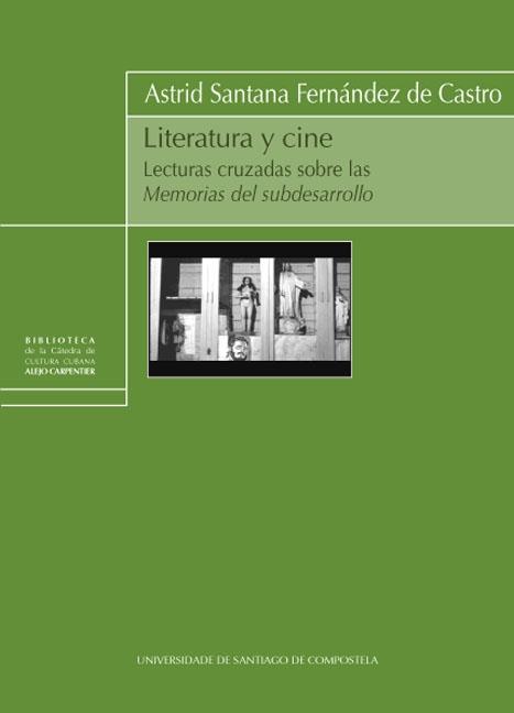 Literatura y Cine "Lecturas Cruzadas sobre las Memorias del Subdesarrollo"