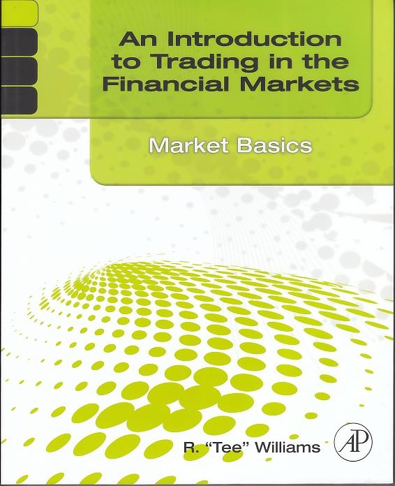 An Introduction To Trading In The Financial Markets "Market Basics". Market Basics