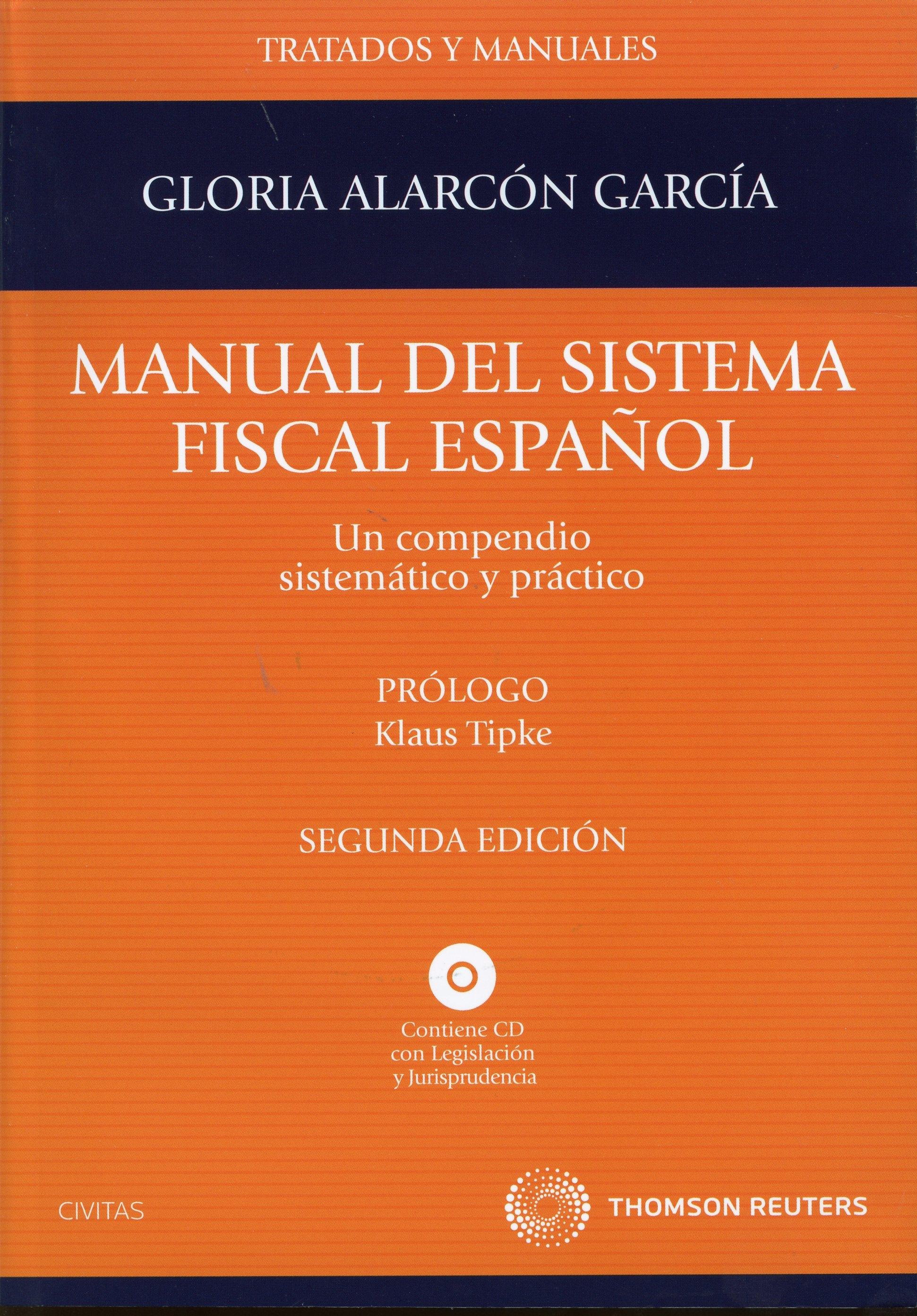 Manual de Sistema Fiscal Español "Un Compendio Sistemático y Práctico". Un Compendio Sistemático y Práctico
