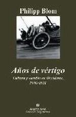 Años de Vértigo "Cultura y Cambio en Occidente, 1900 - 1914". Cultura y Cambio en Occidente, 1900 - 1914