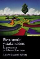 Bien Comun y Stakeholders "La Propuesta de Edward Freeman"