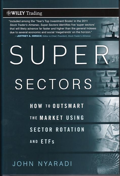 Super Sectors "How To Outsmart The Market Using Sector Rotation And Etfs"
