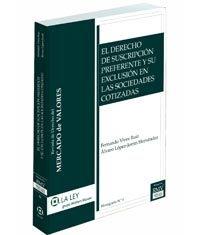 El Derecho de Suscripcion Preferente y su Exclusion en las Sociedades Cotizadas