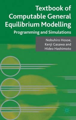 Textbook of Computable General Equilibrium Modeling "Programming And Simulations"