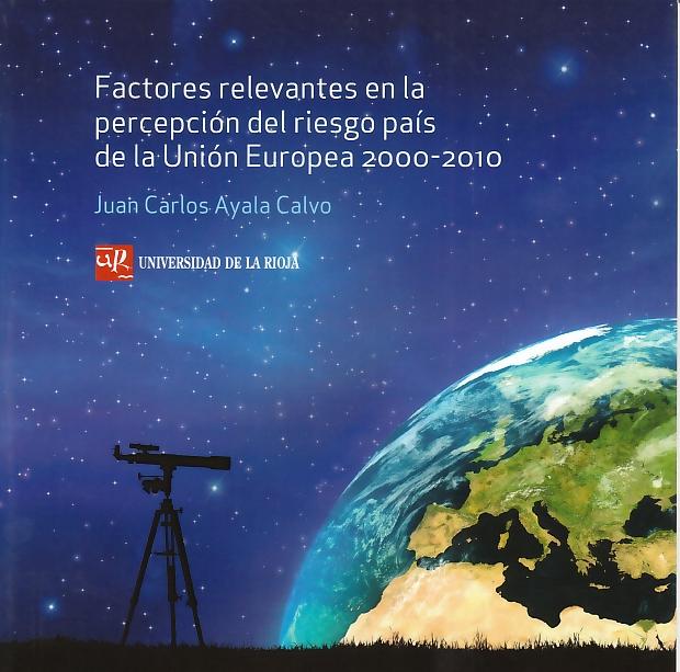 Factores Relevantes en la Percepcion del Riesgo Pais de la Union Europea 2000-2010