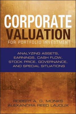 Corporate Valuation For Portfolio Investment "Analyzing Assets, Earnings, Cash Flow, Stock Price, Governance,". Analyzing Assets, Earnings, Cash Flow, Stock Price, Governance,
