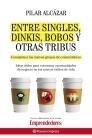 Entre Singles, Dinkis, Bobos y Otras Tribus