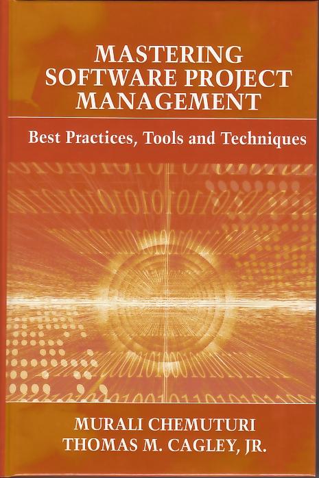 Mastering Software Project Management "Best Practices, Tools And Techniques". Best Practices, Tools And Techniques