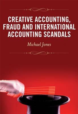 Creative Accounting, Fraud And International Accounting Scandals