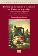 Pautas de Consumo y Mercado en Castilla 1750-1850 "Economia Familiar en Palencia al Final del Antiguo Regimen"