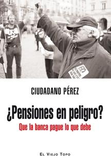 Las Pensiones en Peligro