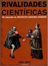 Rivalidades Cientificas de Galileo al Proyecto Genoma Humano