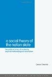 A Social Theory Of The Nation-State "The Political Forms Of Modernity Beyond Methodological Nationali"