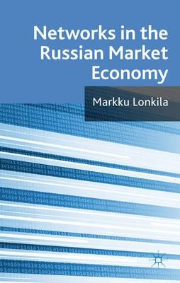 Networks In The Russian Market Economy