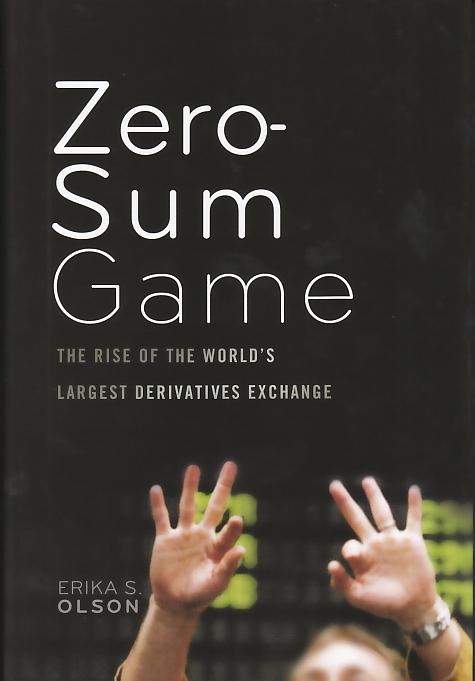Zero-Sum Game "The Rise Of The World'S Largest Derivatives Exchange"