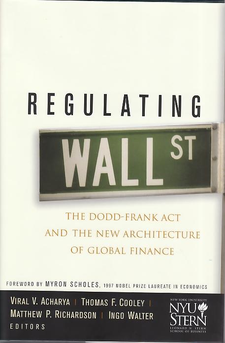 Regulating Wall Street "The Dodd-Frank Act And The New Architecture Of Global Finance". The Dodd-Frank Act And The New Architecture Of Global Finance